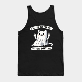 I’m too old for this Boo Shit Halloween Cat Tank Top